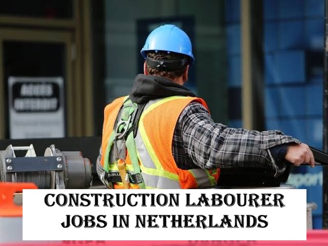 Construction Labourer Jobs in Netherlands