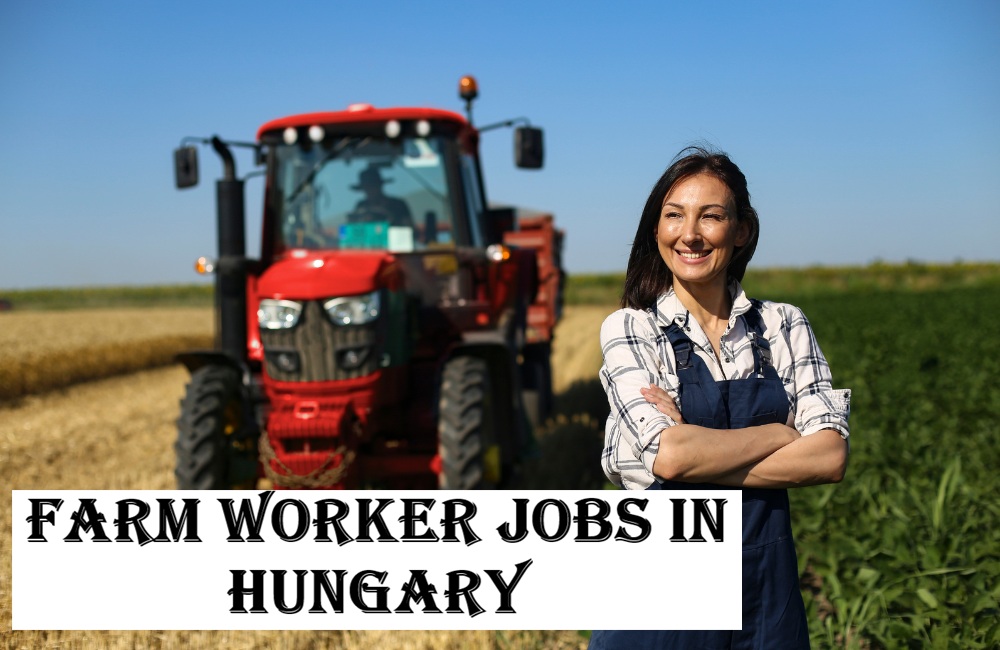 Farm Worker Jobs in Hungary