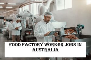 Food Factory Worker Jobs in Australia
