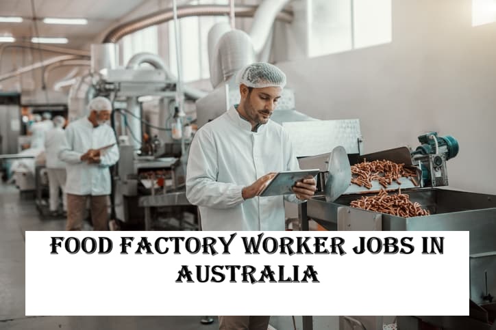 Food Factory Worker Jobs in Australia