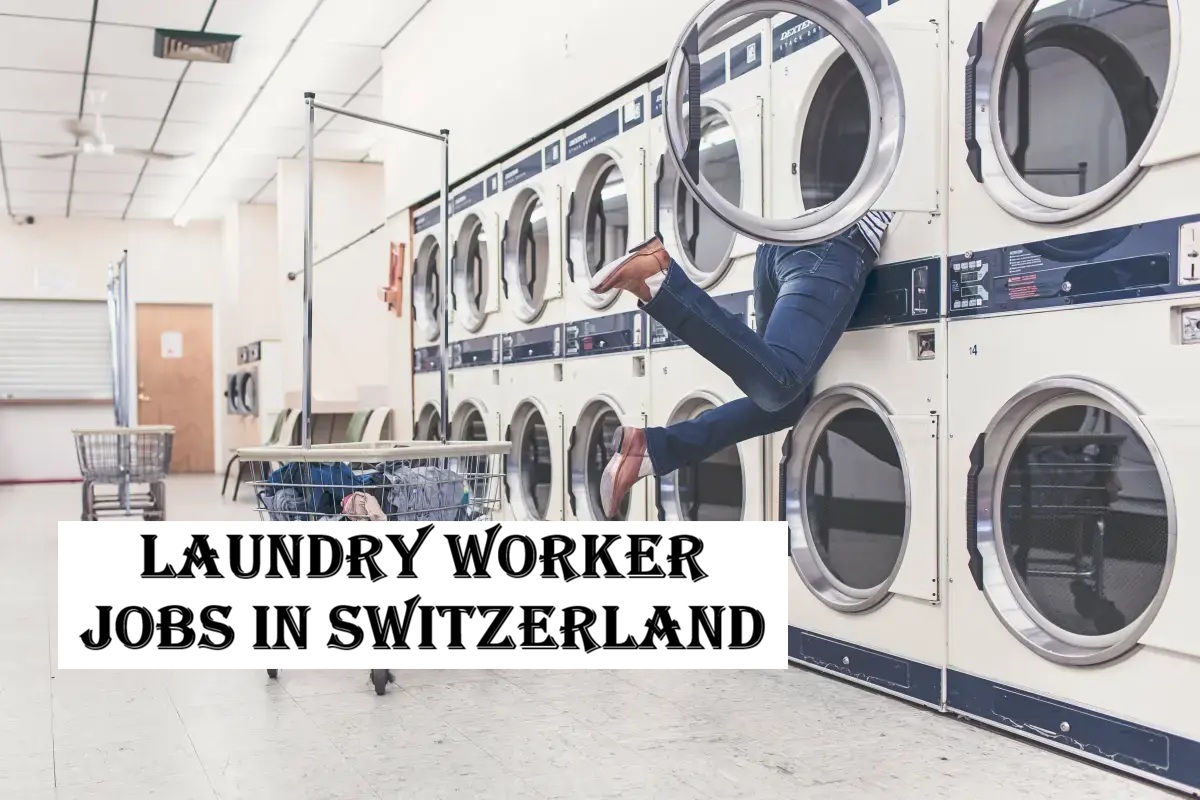 Laundry Worker Jobs in Switzerland