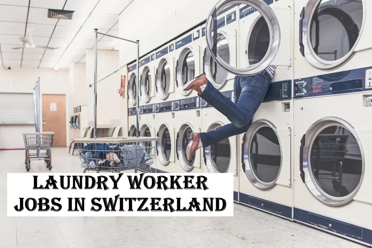 Laundry Worker Jobs in Switzerland