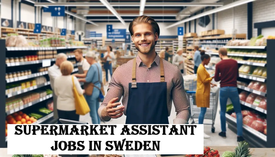 Supermarket Assistant Jobs in Sweden
