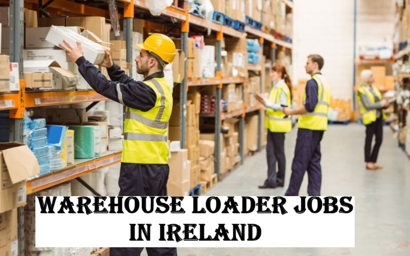 Warehouse Loader Jobs in Ireland