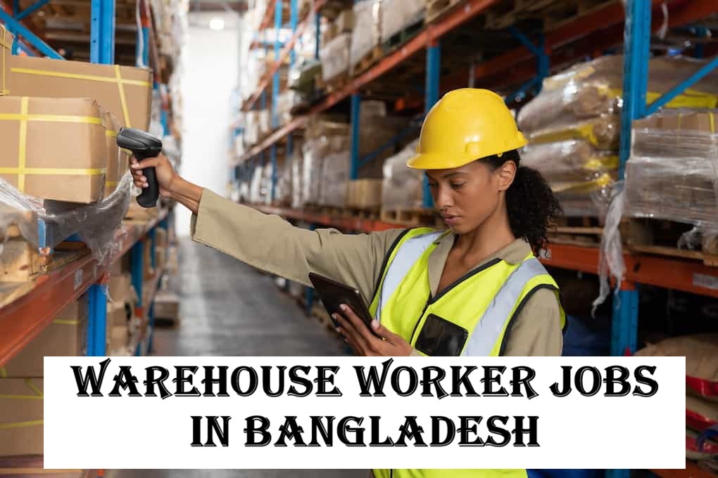 Warehouse Worker Jobs in Bangladesh