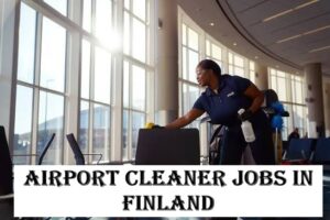 Airport Cleaner Jobs in Finland