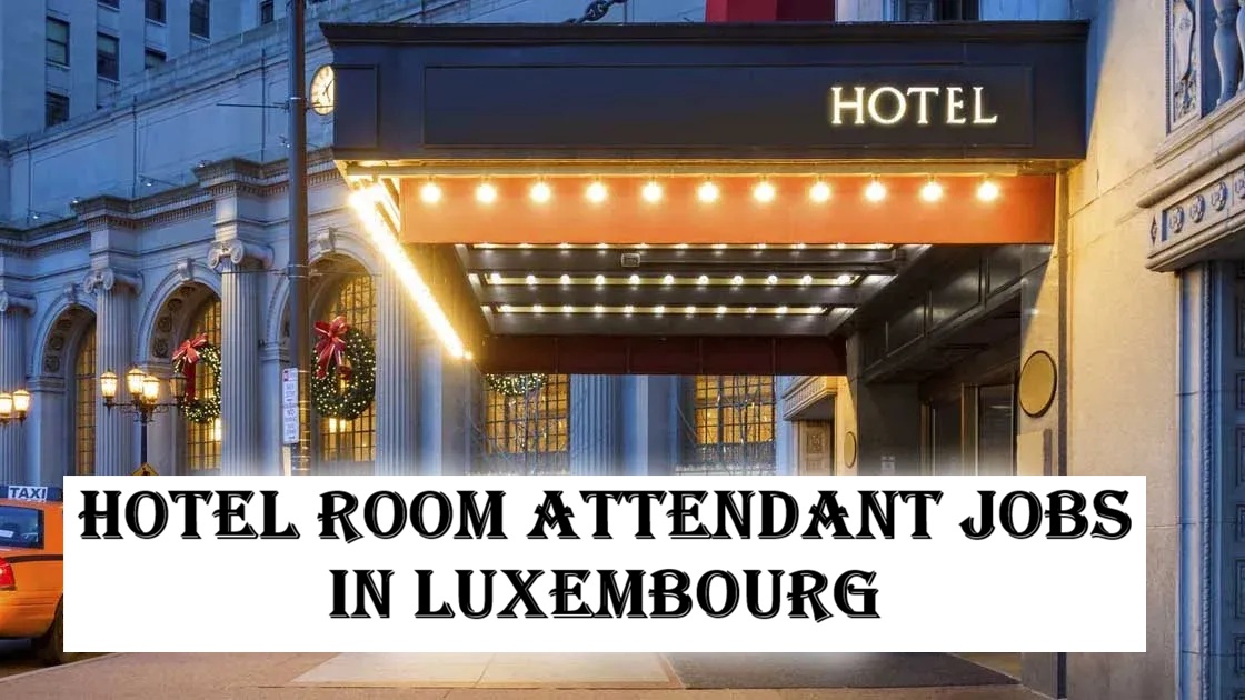 Hotel Room Attendant Jobs in Luxembourg