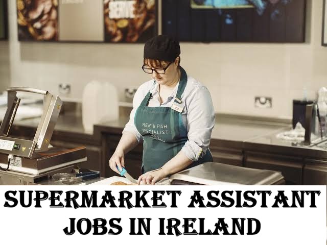Supermarket Assistant Jobs in Ireland