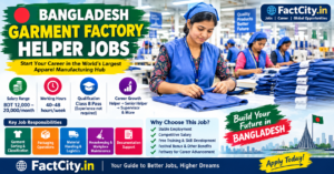 Garment Factory Helper Jobs in Bangladesh – BDT 12,000–20,000/month – 40–48 hours/week – Sort garments, assist production & pack clothing.