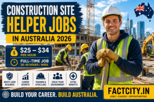 Construction Site Helper Jobs in Australia – AUD $25–$34/hour – 38–40 hours/week – Carry materials, clean work areas & assist tradespeople.